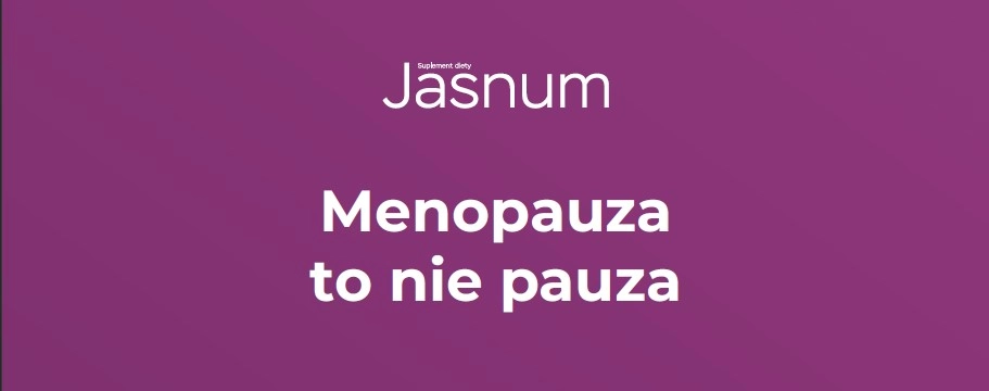 Raport Jasnum “Menopauza to nie pauza”